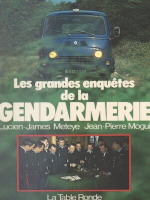 cover image of Les grandes enquêtes de la gendarmerie